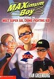 Maximum Boy #07: Meet Super Sid, Crime Fighting Kid