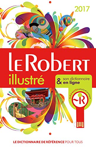 Le Robert illustré et son dictionnaire internet : + clé USB 2017 (French Edition) by Collectif