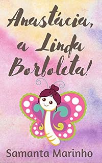 Livro Anastácia, a Linda Borboleta! (Leia para a sua Criança!)