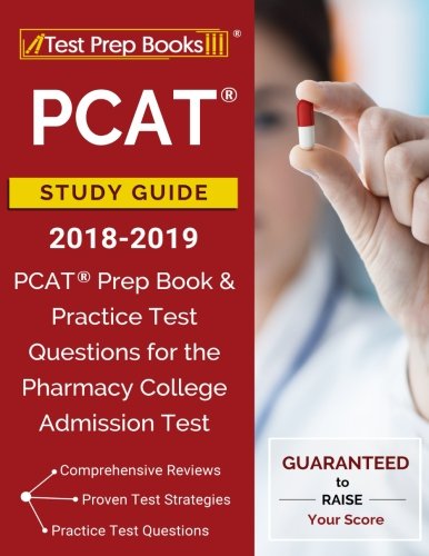 PCAT Study Guide 2018-2019: PCAT Prep Book & Practice Test Questions for the Pharmacy College Admiss PCAT Study Guide 2018-2019: PCAT Prep Book & Practice Test Questions for the Pharmacy College Admiss
