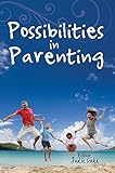 Possibilities in Parenting