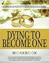 Dying To Become One: Workbook