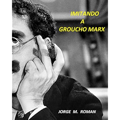 Imitando a Groucho Marx Imitando a Groucho Marx