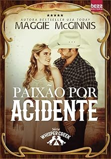 Livro Paixão por acidente (Whisper Creek Livro 1)