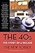 The 40s: The Story of a Decade (New Yorker: The Story of a Decade)