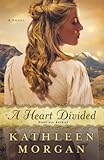 A Heart Divided: A Novel (Heart of the Rockies)