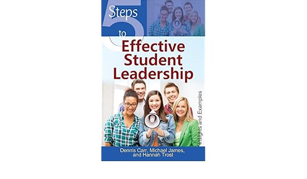 Amazon Com 5 Steps To Effective Student Leadership Insights And