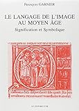 Le langage de l'image au Moyen Age (French Edition) by 