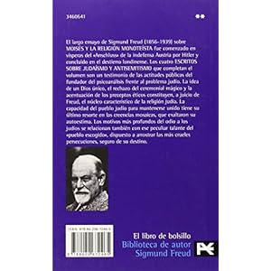 Moises y la religion monoteista y otros escritos sobre judaismo y antisemitismo / Moses and the Monotheistic Religion and other Writtings about ... de