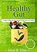 Healthy Gut: Simple Steps and Recipes to Keep Your Gut Happy by Jason B. Tiller