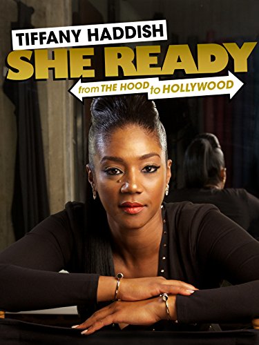Tiffany Haddish: She Ready! From the Hood to Hollywood!