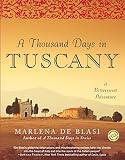 A Thousand Days in Tuscany: A Bittersweet Adventure