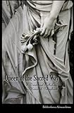 Queen of the Sacred Way: A Devotional Anthology In Honor of Persephone
