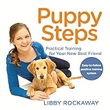 Puppy Steps: Practical Training for Your New Best Friend Puppy Steps: Practical Training for Your New Best Friend