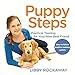 Puppy Steps: Practical Training for Your New Best Friend by 