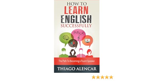 Amazoncom How To Learn English Successfully The Path To - 