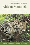 The Behavior Guide to African Mammals: Including Hoofed Mammals, Carnivores, Primates 20th Anniversary Edi edition by Estes, Richard D. (2012) Paperback by 