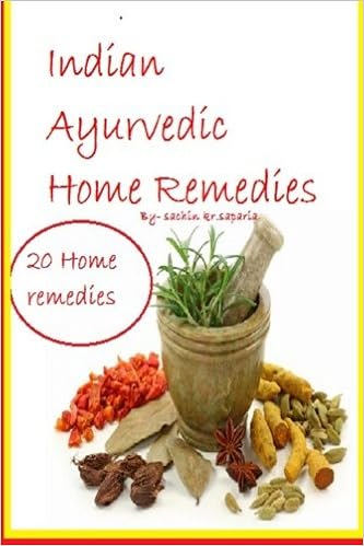 Indian Ayurvedic Home Remedies Mr Sachin Kumar Saparia