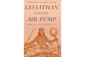 Leviathan and the Air-Pump: Hobbes, Boyle, and the Experimental Life