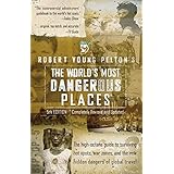 Robert Young Pelton's The World's Most Dangerous Places: 5th Edition