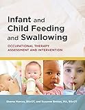 Infant and Child Feeding and Swallowing: Occupational Therapy Assessment and Intervention