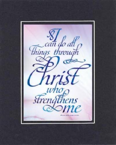 I can do all things through Christ who strengthens me. Philippians 4:13 . . . 8 x 10 Inches Biblical/Religious Verses set in Double Beveled Matting (Black on Black) - A Timeless and Priceless Poetry Keepsake Collection