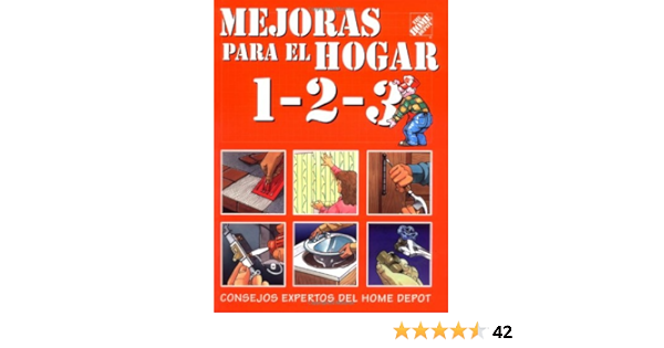 Mejoras Para El Hogar 1 2 3 Consejos Expertos Del Home Depot The Home Depot Amazon Com Books