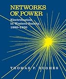 Networks of Power: Electrification in Western Society, 1880-1930 (Softshell Books) cover
