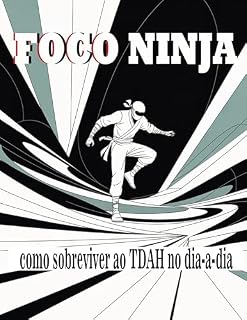 Livro Foco Ninja: como sobreviver ao TDAH no dia a dia