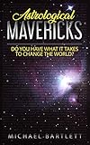 Astrological Mavericks:: Do you have what it takes to change the world? by 