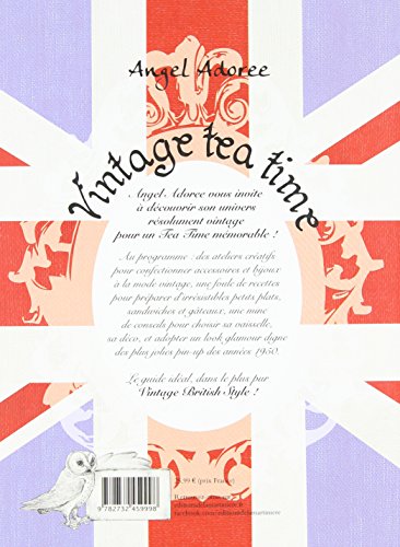 Vintage Tea Time. Recettes, déco, accessoires, vintage fashion (Cuisine - Gastronomie) (French Edition)