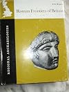 Roman frontiers of Britain, (Regional archaelogies)