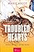 Troubled hearts - Tome 1: Juste un défi entre nous (French Edition) by