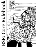 BSR: Core Rulebook (Big Stompy Robots) by Mr. Nicholas Anthony Tockert II