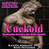 Cuckold Husbands Service the Bulls Again! Another 7 Story First-Time Gay MMF Bedtime Bundle: Cuckold Husbands Service the Bulls Short Stories, Book 2 by