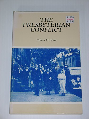 The Presbyterian Conflict by Edwin H. Rian