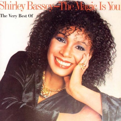 Shirley Bassey - The Magic Is You - The Very Best Of By Shirley Bassey - Zortam Music