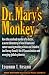 Dr. Mary's Monkey: How the Unsolved Murder of a Doctor, a Secret Laboratory in New Orleans and Cance by Edward T. Haslam, Jim Marrs