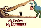 Guinness Poster, My Goodness, My Guinness, Alligator, Pint of Beer, Zoo Keeper