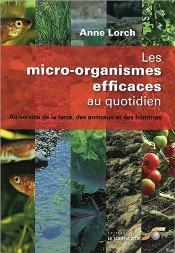 Les micro-organismes efficaces au quotidien (French Edition)