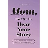 Mom, I Want to Hear Your Story: A Mother's Guided Journal to Share Her Life & Her Love (Lavender) (Hear Your Story Books)