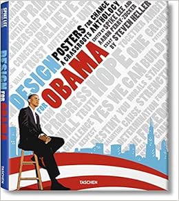 Design For Obama Posters For Change A Grassroots Anthology Heller Steven Lee Spike Perry Zucker Aaron 9783836518567 Amazon Com Books