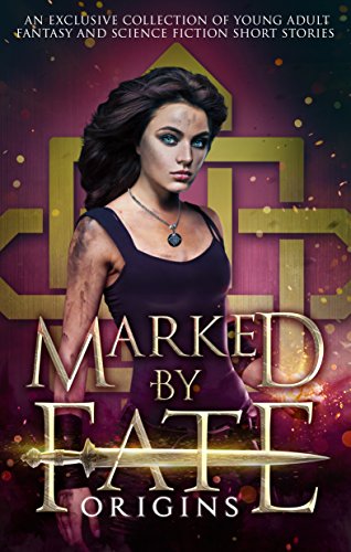 Marked by Fate: Origins: Beginnings. Secrets. Deleted Scenes.