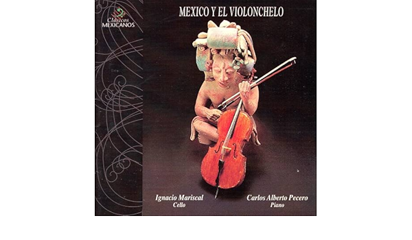 Amazon Com Mexico Y El Violonchelo Cds Y Vinilo