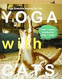 Yoga with Cats: 31 Yoga Stretches Inspired by Cats by Masako Miyakawa
