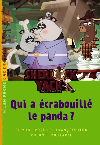 Sherlock Yack, Zoo-Detective: Qui a Ecrabouille Le Panda ? (French Edition) by (Mass Market Paperback)