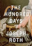 The Hundred Days by Joseph Roth, Richard Panchyk