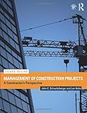 Management of Construction Projects by John E. Schaufelberger, Len Holm
