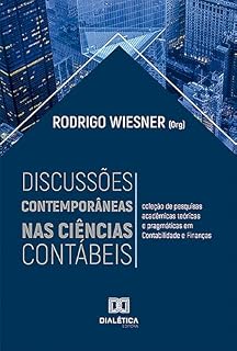 Livro Discussões contemporâneas nas Ciências Contábeis: coleção de pesquisas acadêmicas teóricas e pragmáticas em Contabilidade e Finanças
