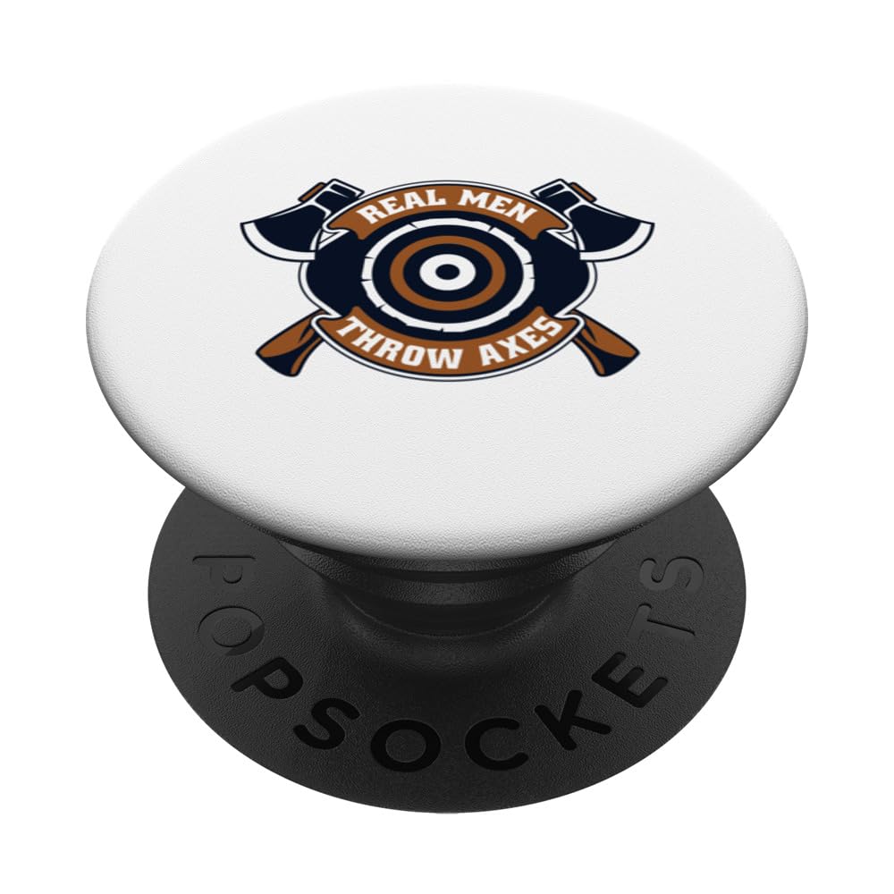 Real Men Throw Axes Axe Throwing Competition Axe Thrower PopSockets Swappable PopGrip